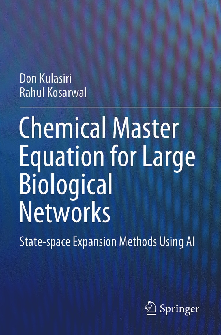 Don Kulasiri, Rahul Kosarwal - Chemical Master Equation for Large Biological Networks, Häftad