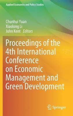 Proceedings of the 4th International Conference on Economic Management and Green Development 1