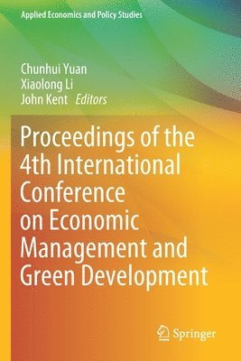 bokomslag Proceedings of the 4th International Conference on Economic Management and Green Development