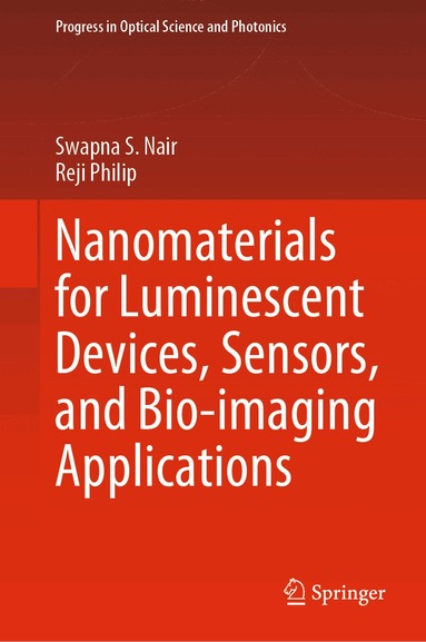 Swapna S. Nair, Reji Philip - Nanomaterials for Luminescent Devices, Sensors, and Bio-imaging Applications, Inbunden