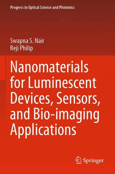 Swapna S. Nair, Reji Philip - Nanomaterials for Luminescent Devices, Sensors, and Bio-imaging Applications, Häftad