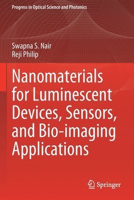 Swapna S. Nair, Reji Philip - Nanomaterials for Luminescent Devices, Sensors, and Bio-imaging Applications, Häftad