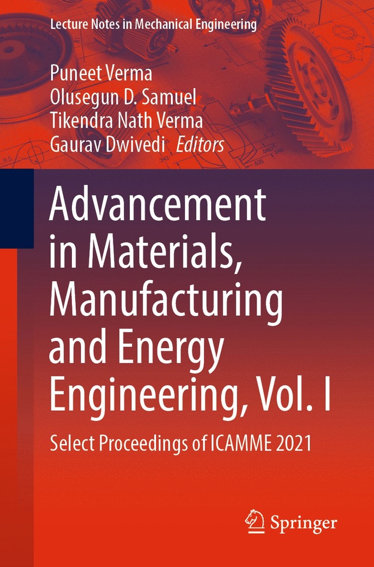 Puneet Verma, Olusegun D. Samuel, Tikendra Nath Verma, Gaurav Dwivedi - Advancement in Materials, Manufacturing and Energy Engineering, Vol. I, Häftad