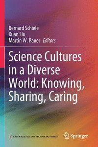 bokomslag Science Cultures in a Diverse World: Knowing, Sharing, Caring