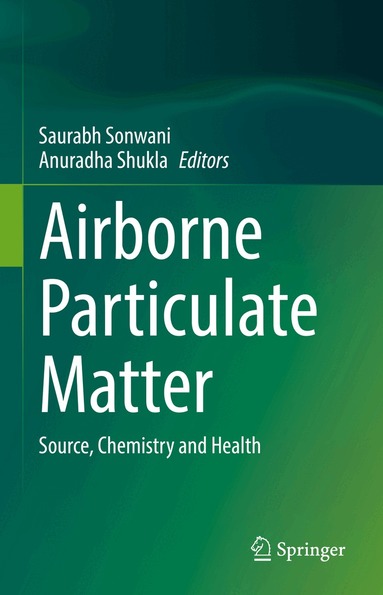 Saurabh Sonwani, Anuradha Shukla - Airborne Particulate Matter, Inbunden