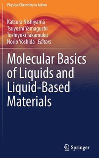 bokomslag Molecular Basics of Liquids and Liquid-Based Materials