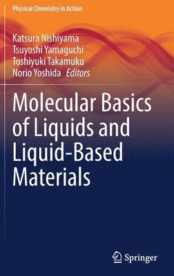 Molecular Basics of Liquids and Liquid-Based Materials 1