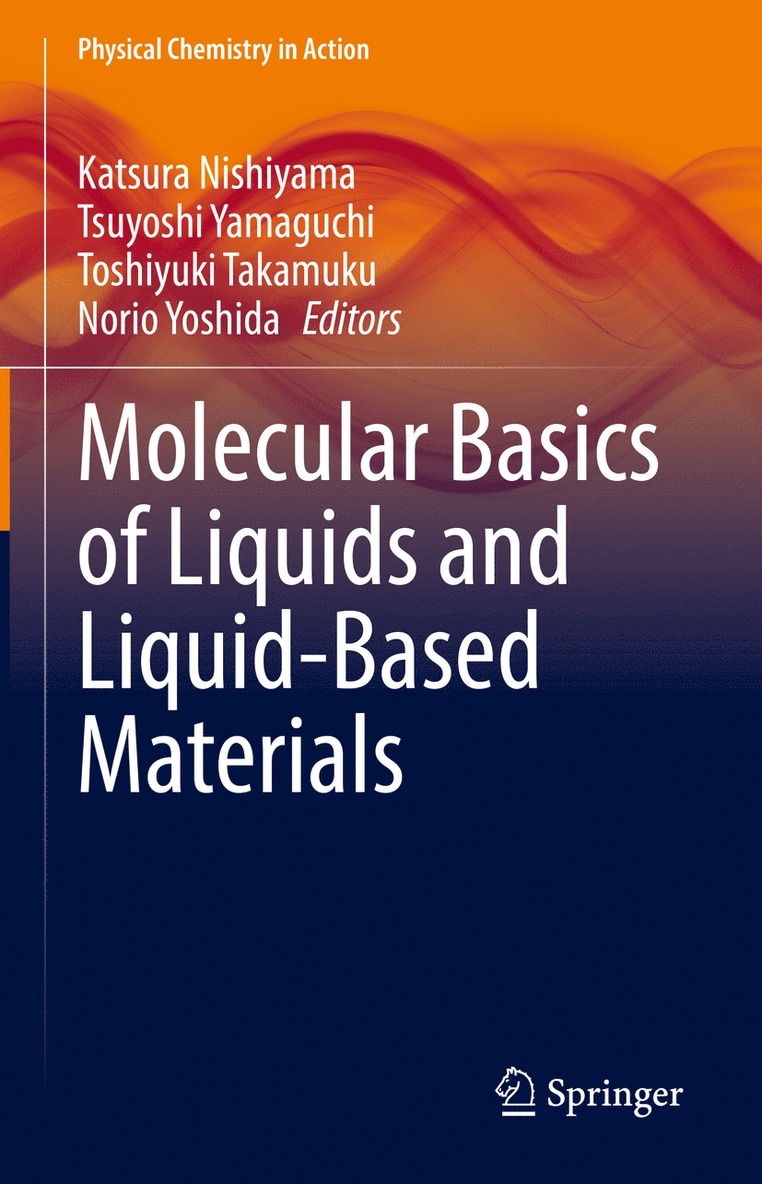 Katsura Nishiyama, Tsuyoshi Yamaguchi, Toshiyuki Takamuku, Norio Yoshida - Molecular Basics of Liquids and Liquid-Based Materials, Inbunden
