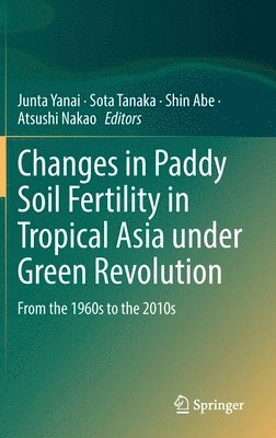 bokomslag Changes in Paddy Soil Fertility in Tropical Asia under Green Revolution