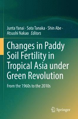 Changes in Paddy Soil Fertility in Tropical Asia under Green Revolution 1