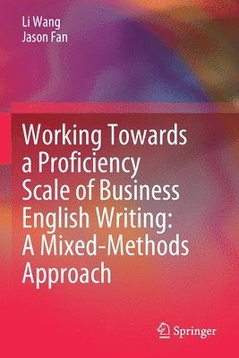 Working Towards a Proficiency Scale of Business English Writing: A Mixed-Methods Approach 1