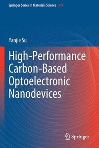 bokomslag High-Performance Carbon-Based Optoelectronic Nanodevices