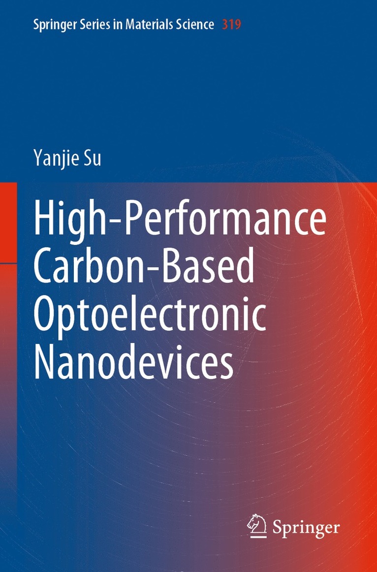 Yanjie Su - High-Performance Carbon-Based Optoelectronic Nanodevices, Häftad