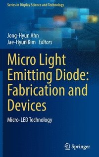 bokomslag Micro Light Emitting Diode: Fabrication and Devices