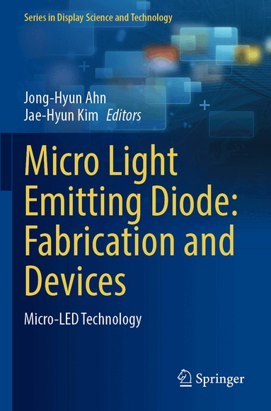 Jong-Hyun Ahn, Jae-Hyun Kim - Micro Light Emitting Diode: Fabrication and Devices, Häftad