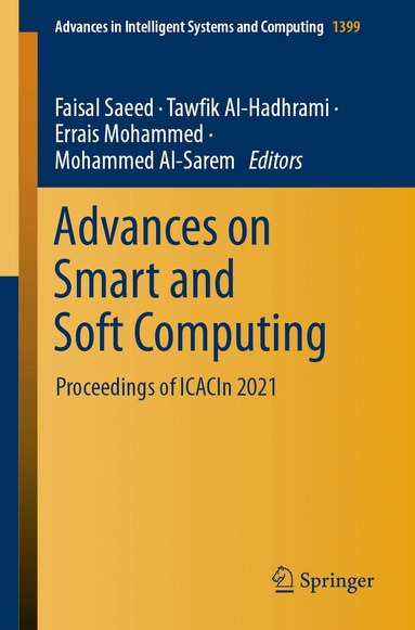 Faisal Saeed, Tawfik Al-Hadhrami, Errais Mohammed, Mohammed Al-Sarem - Advances on Smart and Soft Computing, Häftad