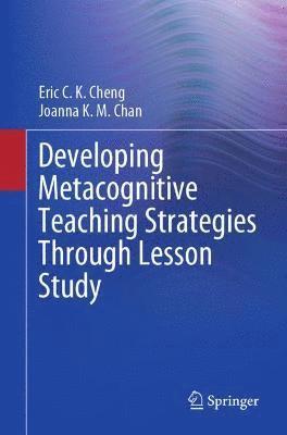 Developing Metacognitive Teaching Strategies Through Lesson Study 1