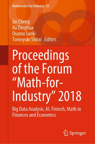 Jin Cheng, Xu Dinghua, Osamu Saeki, Tomoyuki Shirai - Proceedings of the Forum "Math-for-Industry" 2018, Inbunden