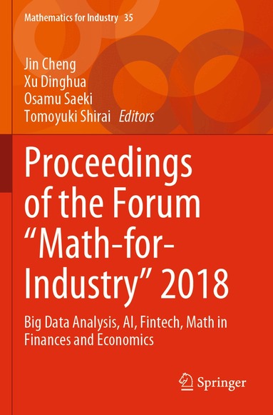 Jin Cheng, Xu Dinghua, Osamu Saeki, Tomoyuki Shirai - Proceedings of the Forum "Math-for-Industry" 2018, Häftad