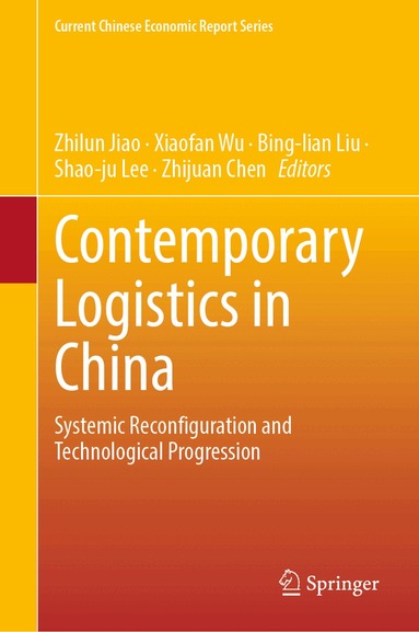 Zhilun Jiao, Xiaofan Wu, Bing-lian Liu, Shao-ju Lee, Zhijuan Chen - Contemporary Logistics in China, Inbunden