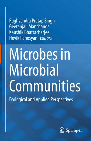 Raghvendra Pratap Singh, Geetanjali Manchanda, Kaushik Bhattacharjee, Hovik Panosyan - Microbes in Microbial Communities, Inbunden