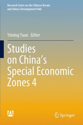Yiming Yuan - Studies on China’s Special Economic Zones 4, Häftad