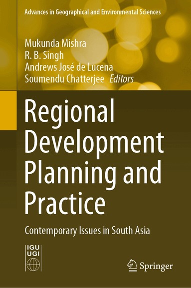 Mukunda Mishra, R. B. Singh, Andrews José de Lucena, Soumendu Chatterjee - Regional Development Planning and Practice, Inbunden