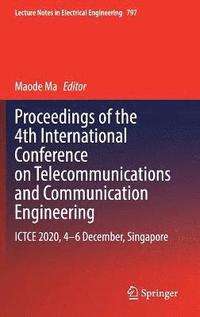 bokomslag Proceedings of the 4th International Conference on Telecommunications and Communication Engineering