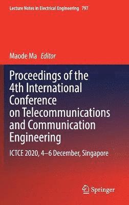 Maode Ma - Proceedings of the 4th International Conference on Telecommunications and Communication Engineering, Inbunden
