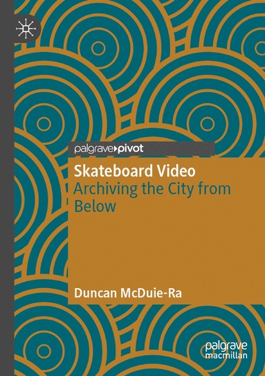 Duncan McDuie-Ra - Skateboard Video, Häftad