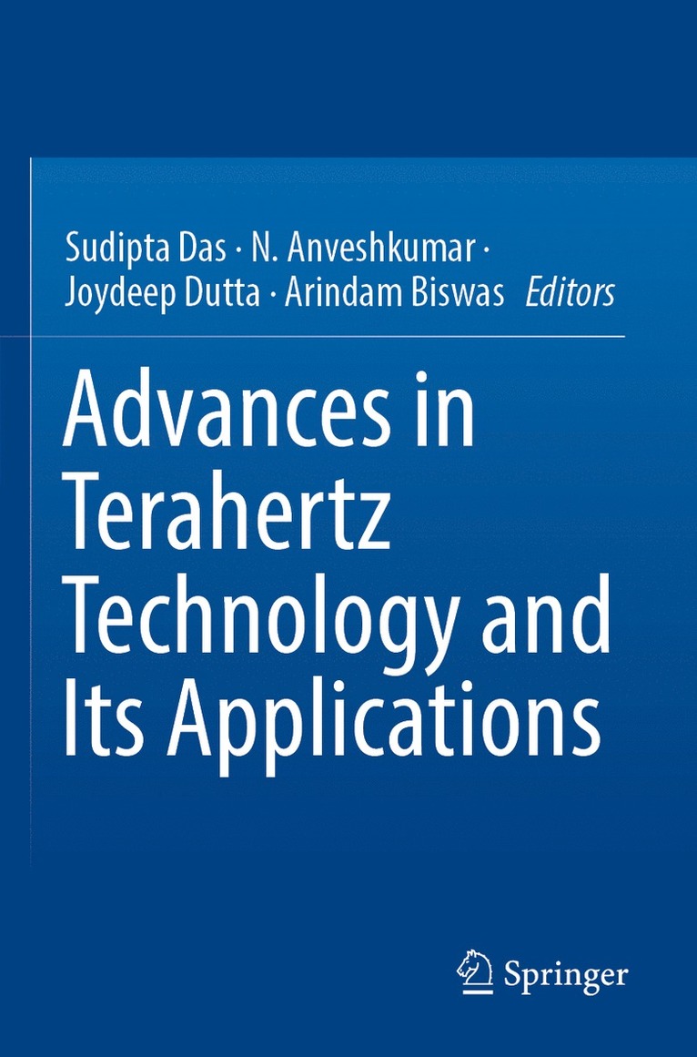 Sudipta Das, N. Anveshkumar, Joydeep Dutta, Arindam Biswas - Advances in Terahertz Technology and Its Applications, Häftad