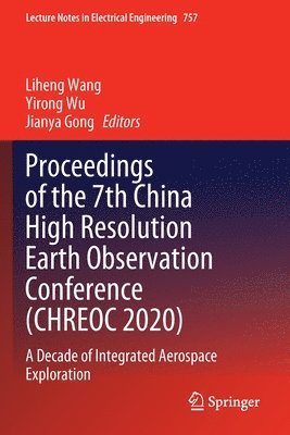 Proceedings of the 7th China High Resolution Earth Observation Conference (CHREOC 2020) 1