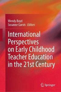 bokomslag International Perspectives on Early Childhood Teacher Education in the 21st Century