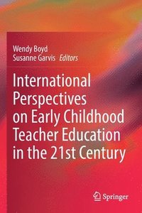 bokomslag International Perspectives on Early Childhood Teacher Education in the 21st Century