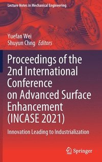 bokomslag Proceedings of the 2nd International Conference on Advanced Surface Enhancement (INCASE 2021)