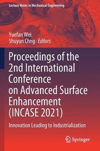bokomslag Proceedings of the 2nd International Conference on Advanced Surface Enhancement (INCASE 2021)