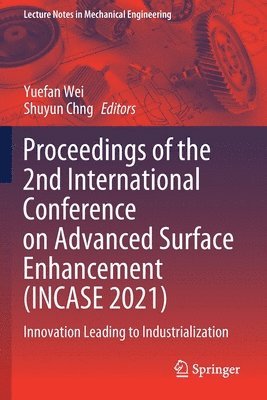 bokomslag Proceedings of the 2nd International Conference on Advanced Surface Enhancement (INCASE 2021)