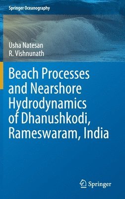 bokomslag Beach Processes and Nearshore Hydrodynamics of Dhanushkodi, Rameswaram, India