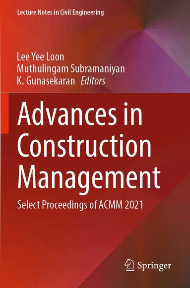 Lee Yee Loon, Muthulingam Subramaniyan, K. Gunasekaran - Advances in Construction Management, Häftad