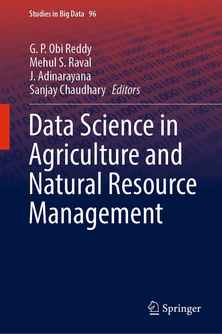 G. P. Obi Reddy, Mehul S. Raval, J. Adinarayana, Sanjay Chaudhary - Data Science in Agriculture and Natural Resource Management, Inbunden