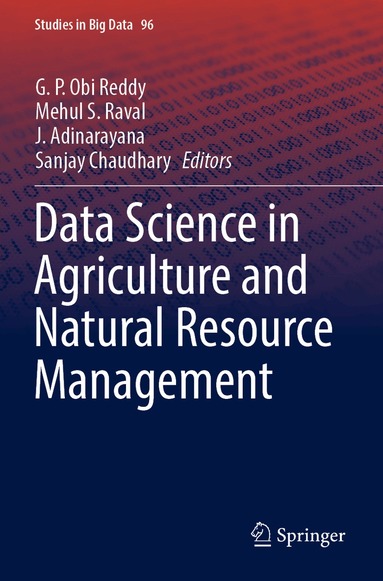 G. P. Obi Reddy, Mehul S. Raval, J. Adinarayana, Sanjay Chaudhary - Data Science in Agriculture and Natural Resource Management, Häftad