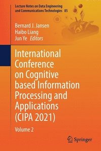 bokomslag International Conference on Cognitive based Information Processing and Applications (CIPA 2021)