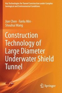 bokomslag Construction Technology of Large Diameter Underwater Shield Tunnel