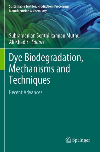 Subramanian Senthilkannan Muthu, Ali Khadir - Dye Biodegradation, Mechanisms and Techniques, Häftad