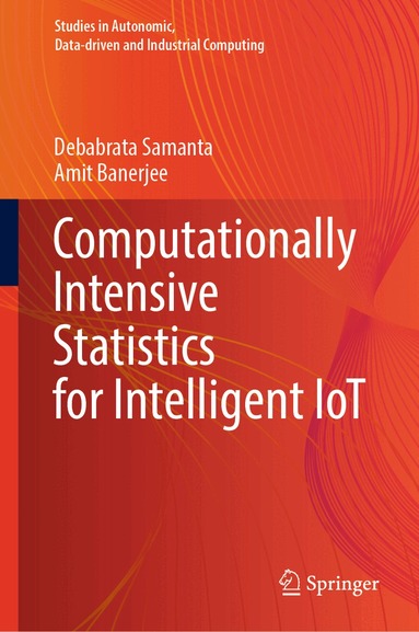 Debabrata Samanta, Amit Banerjee - Computationally Intensive Statistics for Intelligent IoT, Inbunden