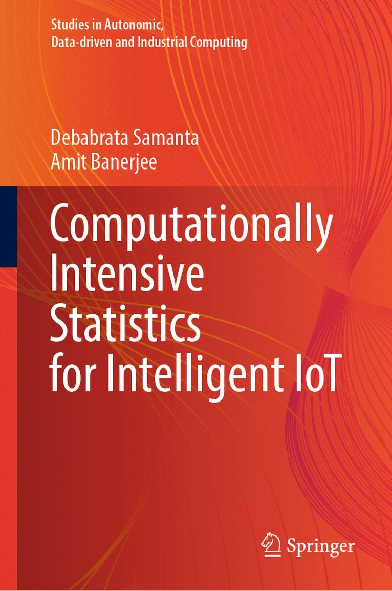 Debabrata Samanta, Amit Banerjee - Computationally Intensive Statistics for Intelligent IoT, Inbunden