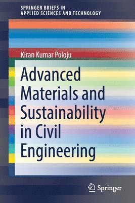 Kiran Kumar Poloju - Advanced Materials and Sustainability in Civil Engineering, Häftad