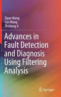bokomslag Advances in Fault Detection and Diagnosis Using Filtering Analysis