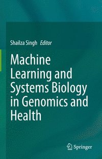 bokomslag Machine Learning and Systems Biology in Genomics and Health