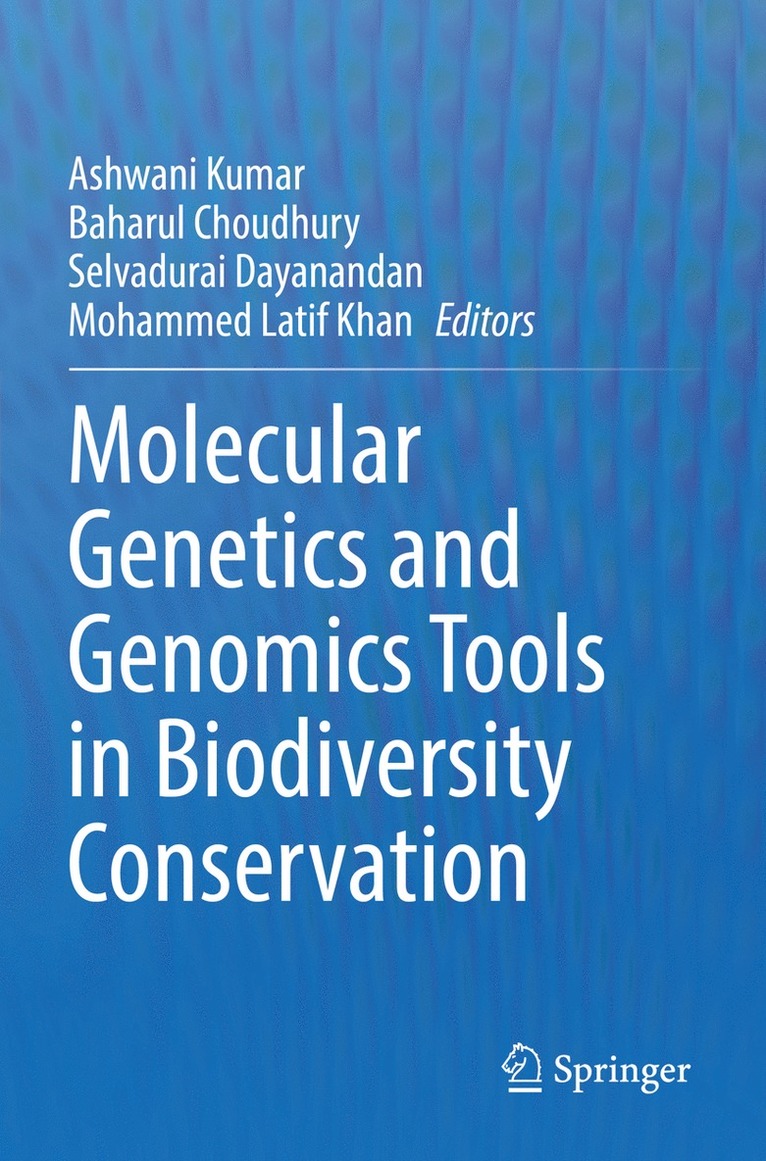 Ashwani Kumar, Baharul Choudhury, Selvadurai Dayanandan, Mohammed Latif Khan - Molecular Genetics and Genomics Tools in Biodiversity Conservation, Häftad